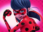 Miraculous : Les Aventures de Ladybug et Chat Noir Miraculous : Les Aventures de Ladybug et Chat Noir