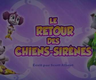 Paw Patrol, la Pat'Patrouille - Le retour des chiens-sirènes